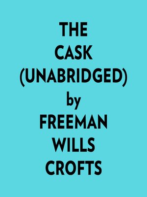 cover image of The Cask (Unabridged)
